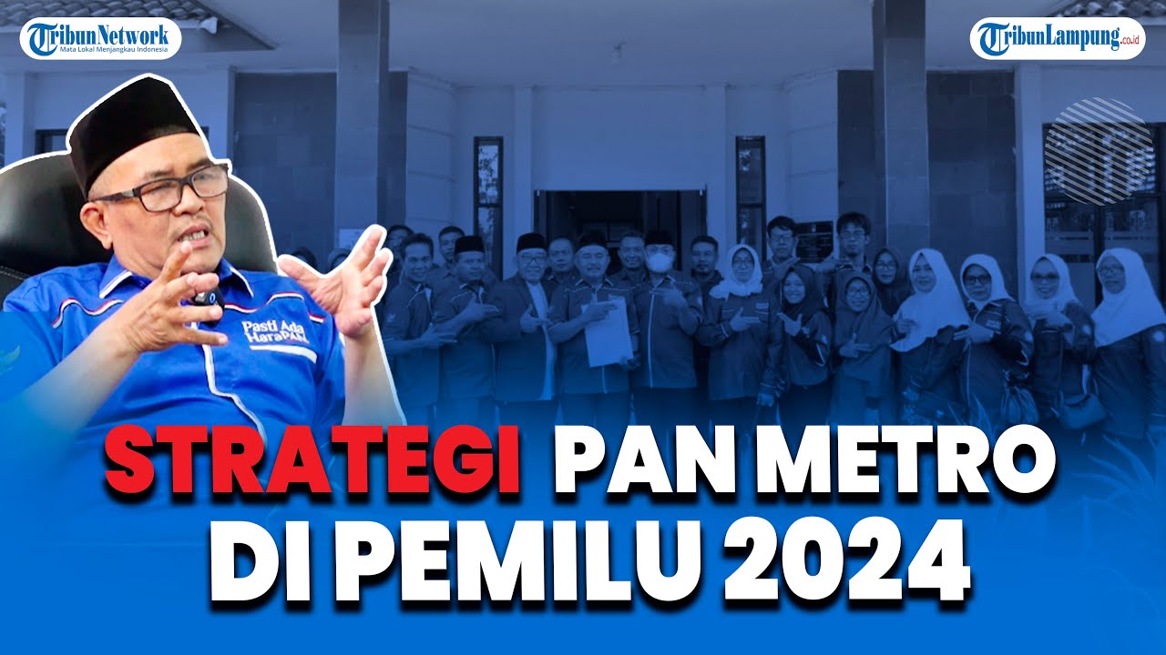 STRATEGI PAN METRO DI PEMILU 2024