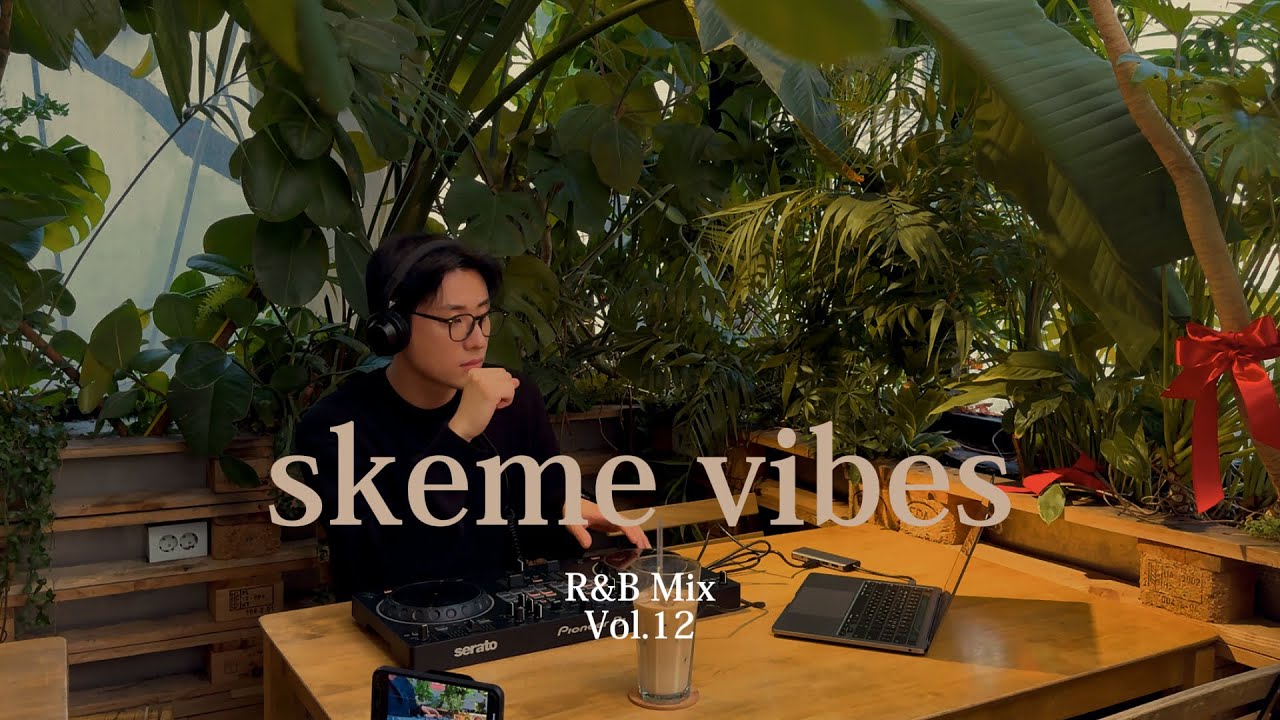 𝐏𝐥𝐚𝐲𝐥𝐢𝐬𝐭 | skeme vibes 🍀 R&B MIX vol.12 | DJ SKEME