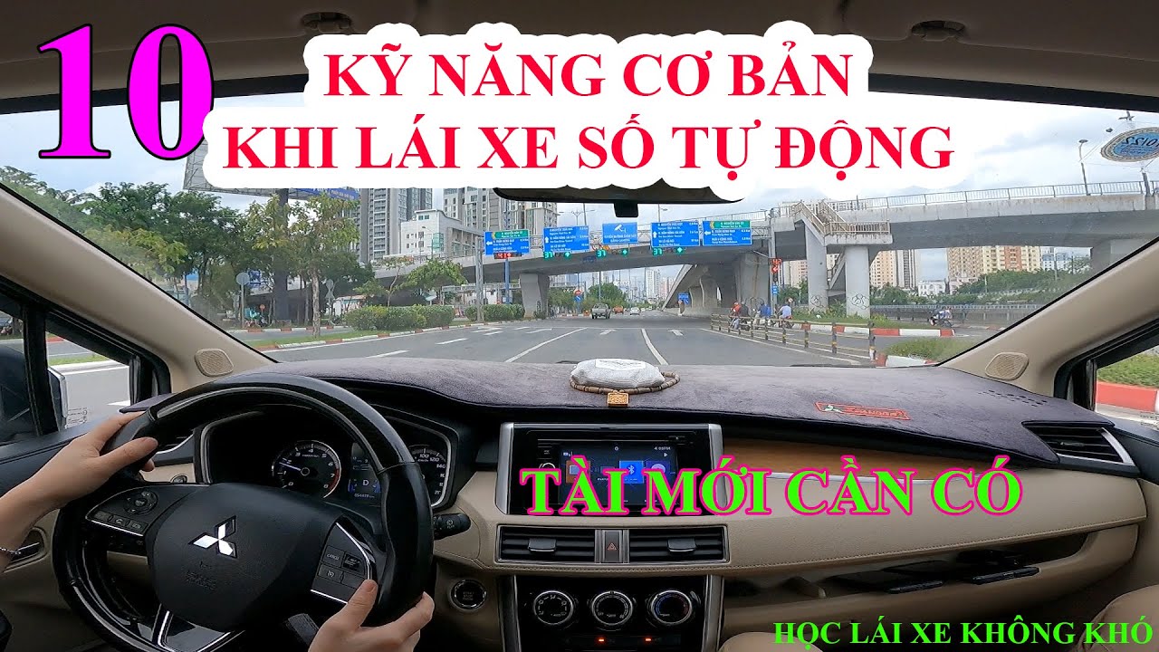 10 KỸ NĂNG CƠ BẢN CẦN CÓ KHI LÁI XE SỐ TỰ ĐỘNG TÀI MỚI NÊN BIẾT