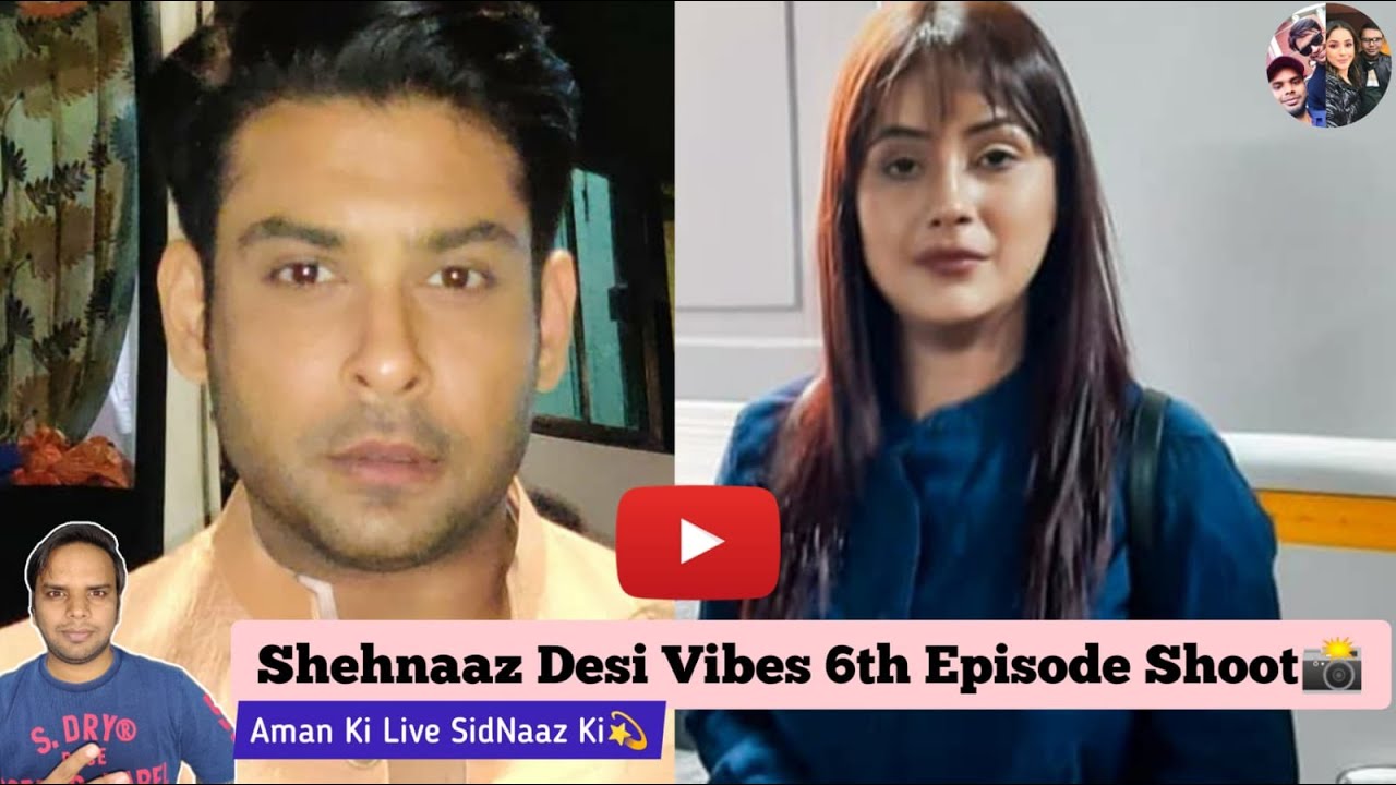 [4th FEB] Kya Shehnaaz Desi Vibes 6th Epi Shoot📸 Aman Ki Live SidNaaz Ki❤️