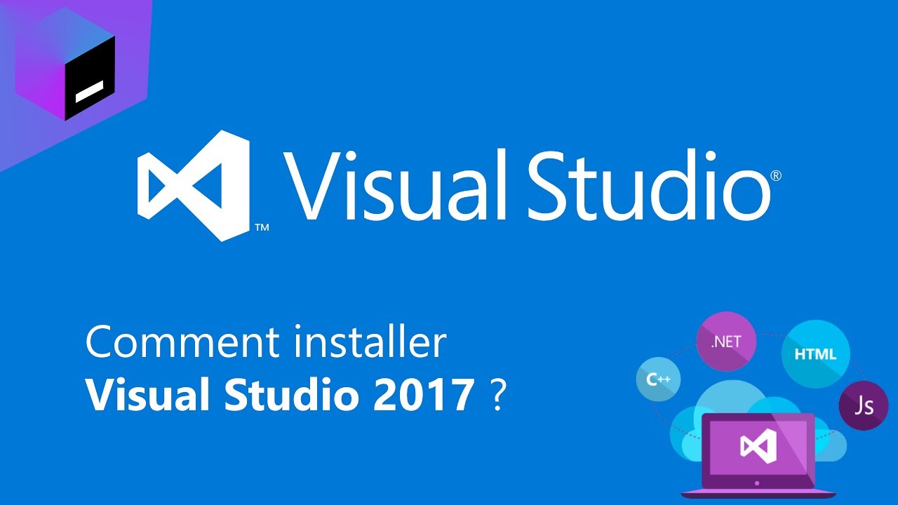 Comment installer Visual Studio 2017 ?