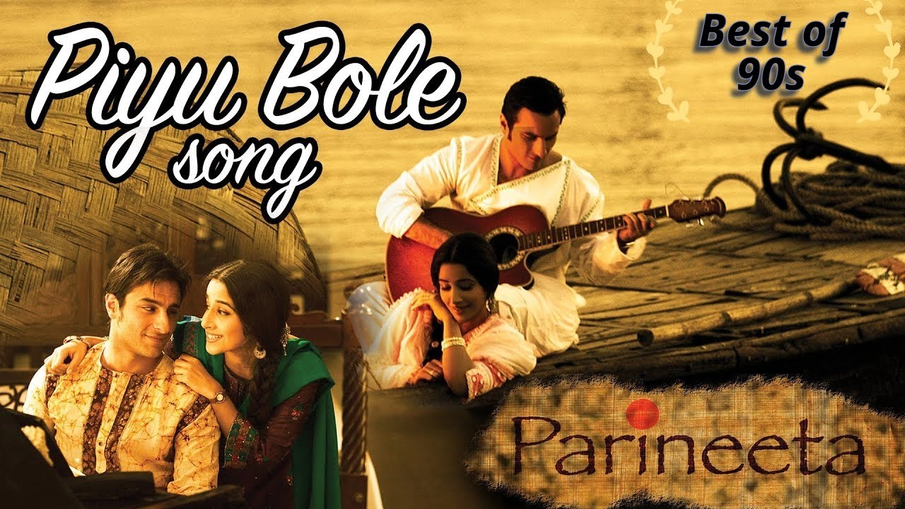 PIYU BOLE - Parineeta - Movie || Video Song || 90'S Hits || Saif Ali Khan & Vidya Balan ||