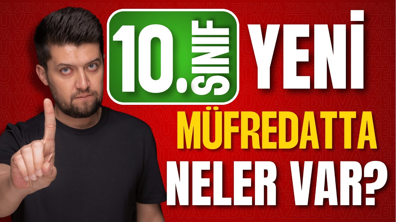 10. Sınıf Yeni Müfredatta Neler Var?