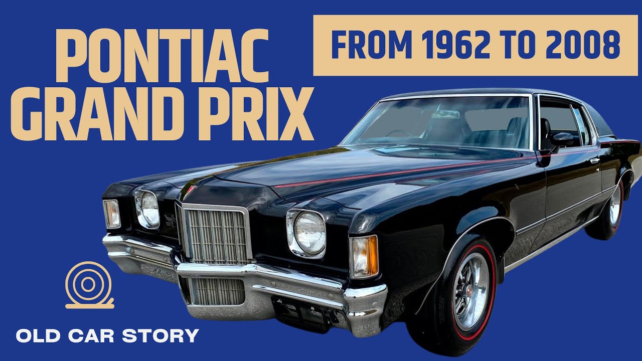 From 1962 to 2008, the history of Pontiac Grand Prix
