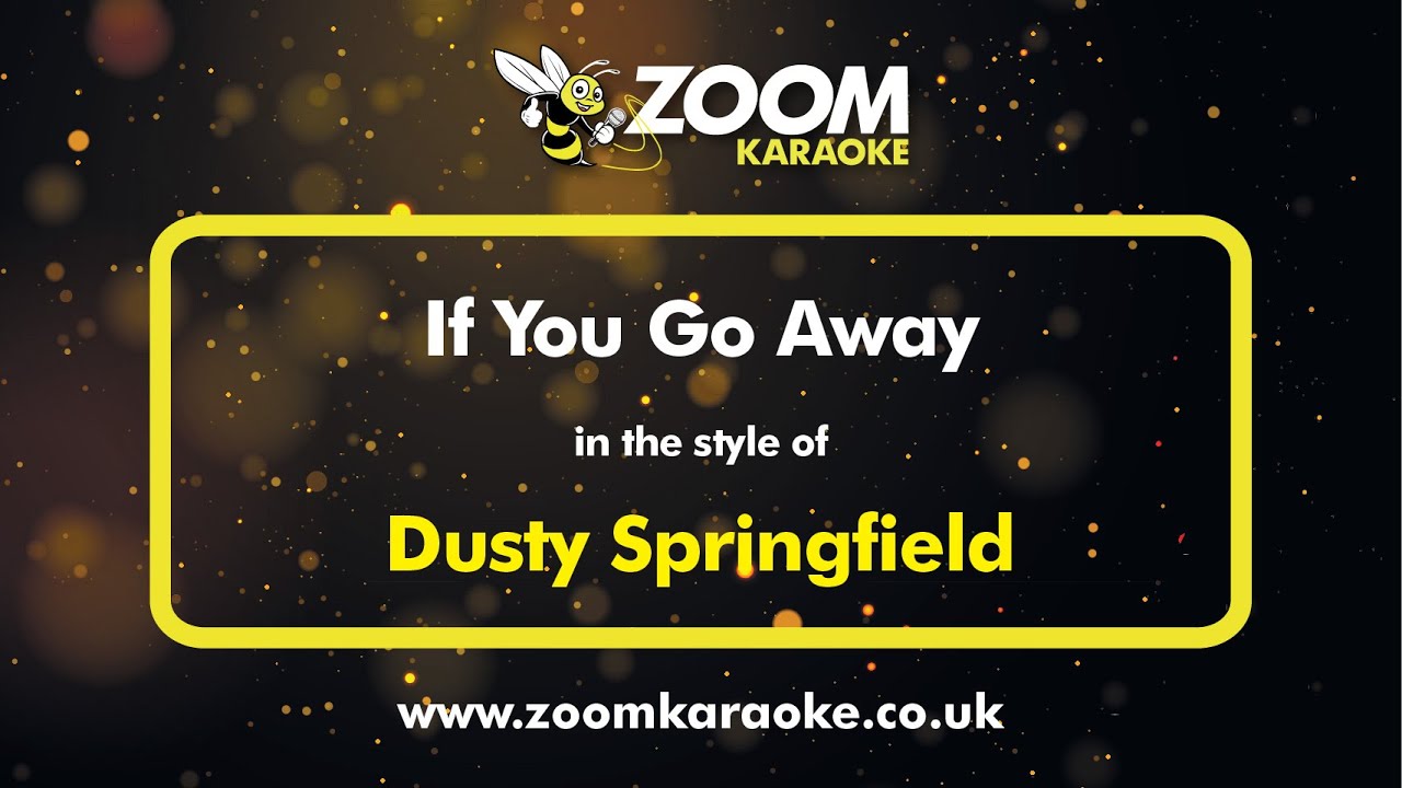 Dusty Springfield - If You Go Away - Karaoke Version from Zoom Karaoke