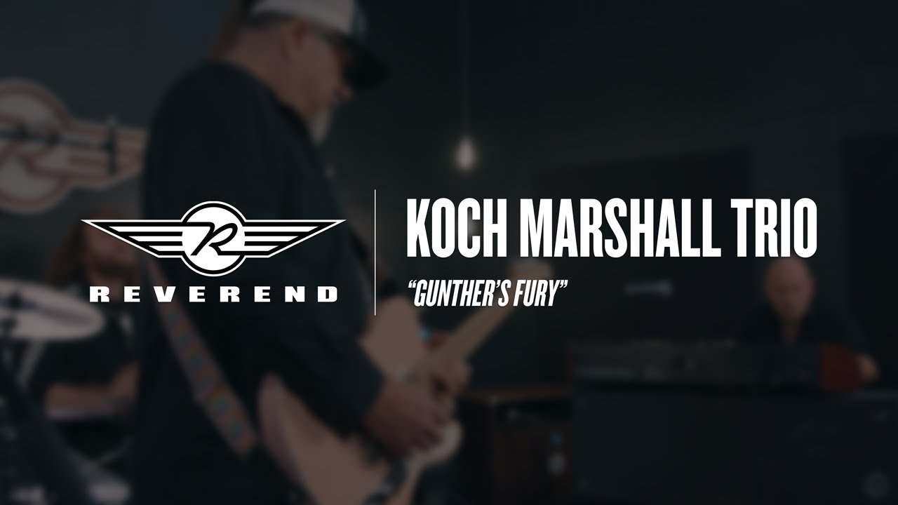 Koch Marshall Trio - Gunther's Fury | Reverend Guitars - Circle R Sessions