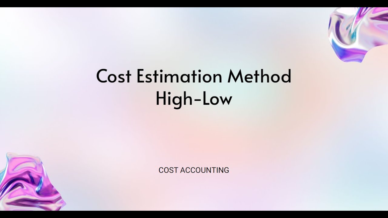 Cost Estimation Techniques: High-Low Method