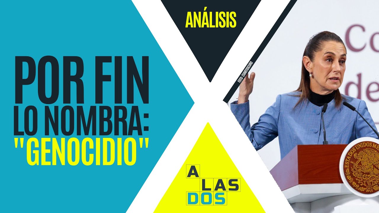 #An&aacute;lisis &not; Sheinbaum llama &ldquo;genocidio&rdquo; a la masacre contra Palestina en la Franja de Gaza