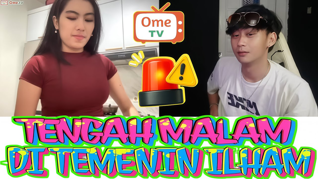 GAWAT !!! CEWEK INI DI TEMENIN ILHAM TENGAH MALAM - OME TV INTERNASIONAL