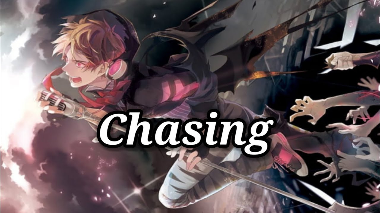 (Nightcore) Lyrics:Chasing By Neffex