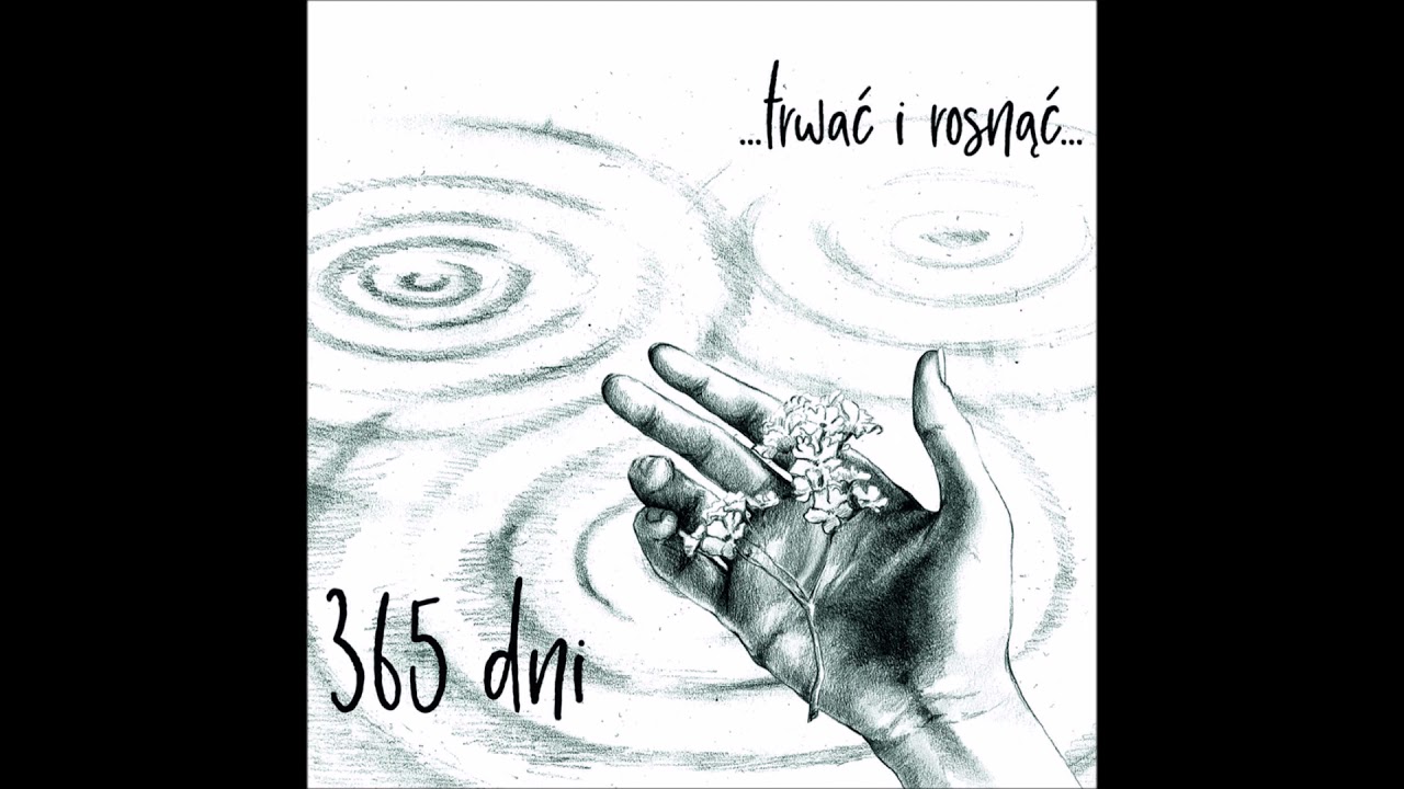 365 Dni - ...Trwać i Rosnąć... [Full Album] 2020