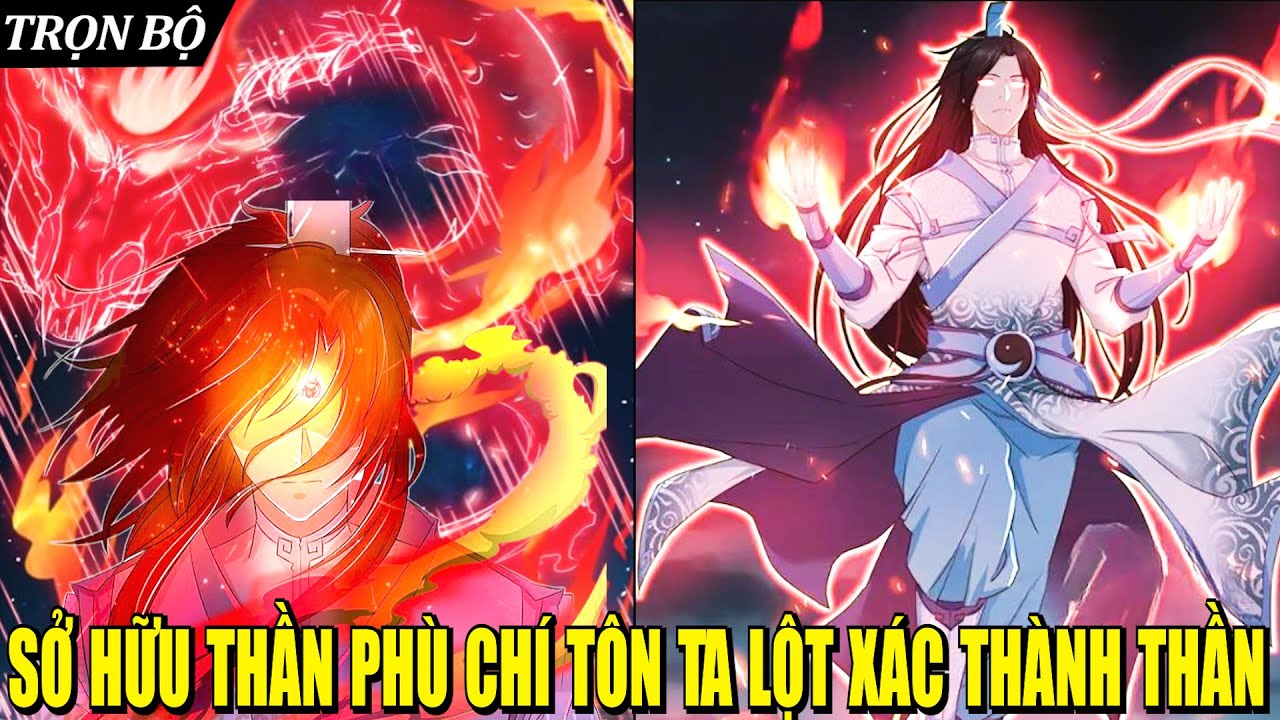 [Trọn Bộ] SỞ HỮU THẦN PHÙ CHÍ TÔN TA LỘT XÁC THÀNH THẦN | REVIEW PHIMTRUYỆN TRANH HAY