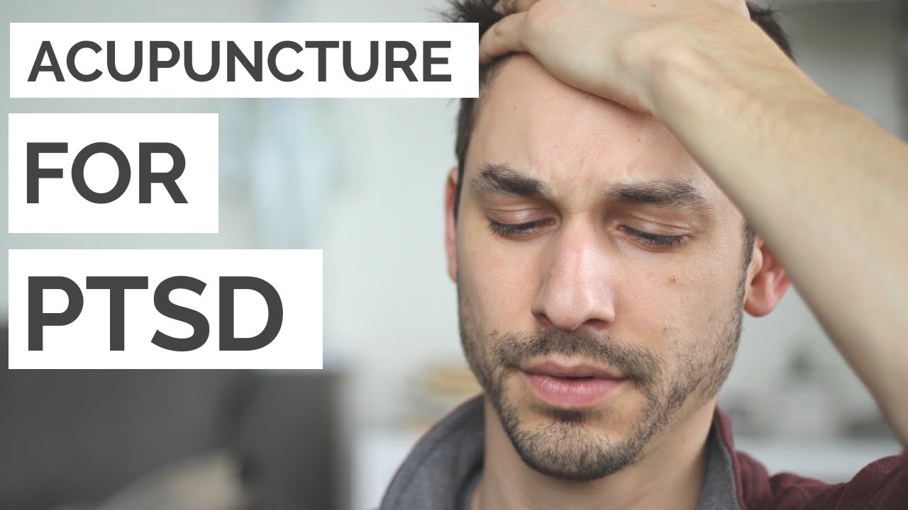 How Acupuncture Can Help With PTSD