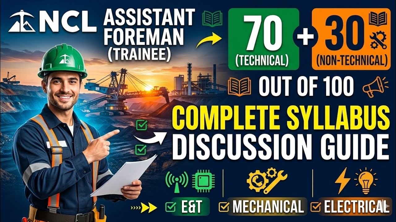NCL Assistant Foreman Mechanical / Electrical) Syllabus | 70 Technical + 30 Non-Technical Questions