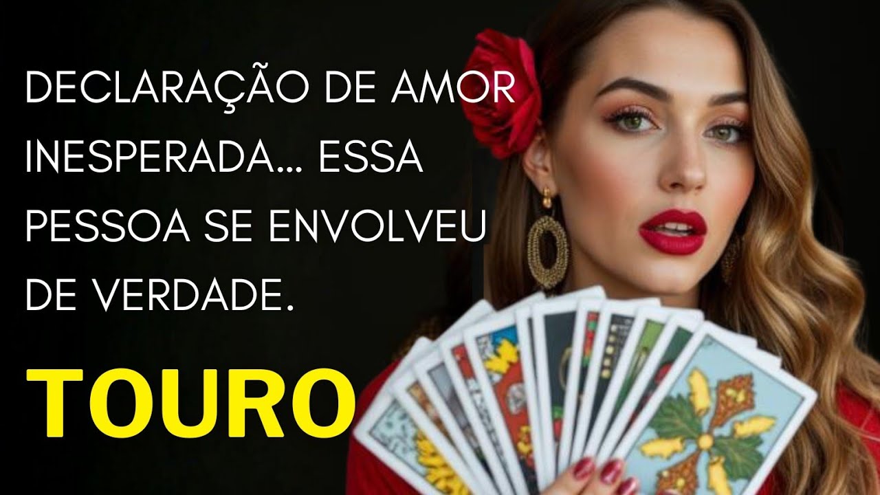 TOURO ♉ DECLARAÇÃO DE AMOR INESPERADA… ESSA PESSOA SE ENVOLVEU DE VERDADE ❤️💫