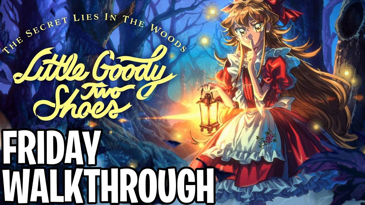 Little Goody Two Shoes | Friday Walkthrough
