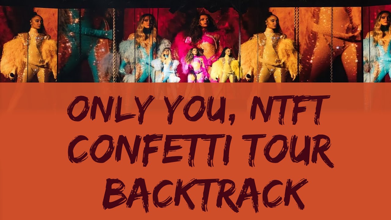Little Mix -  Only You, No Time For Tears | Confetti Tour (Live Instrumental + BGV)