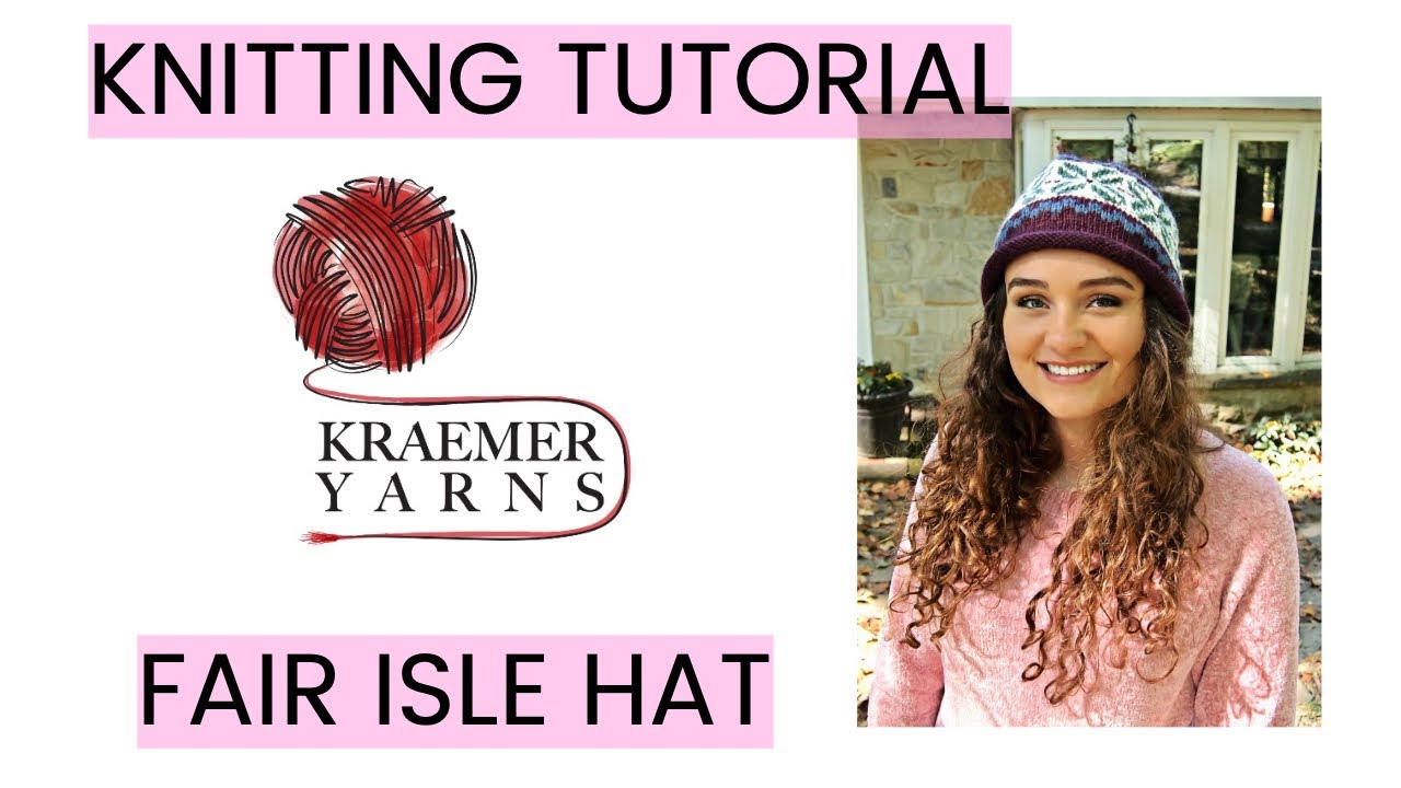 Урок вязания — шляпа с узором «Фэр-Айл» от Kraemer Yarns