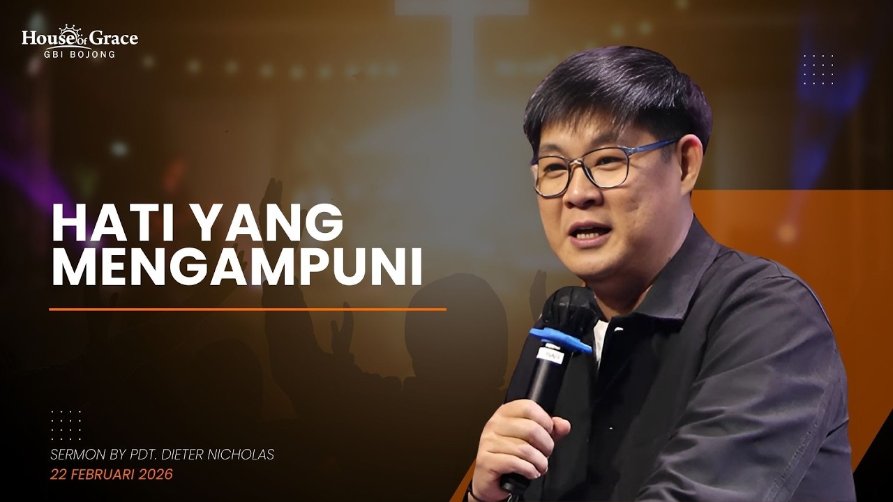 Pdt. Dieter Nicholas - Hati Yang Mengampuni - Ibadah 1 GBI House of Grace Bojong Indah 22 Feb 2026