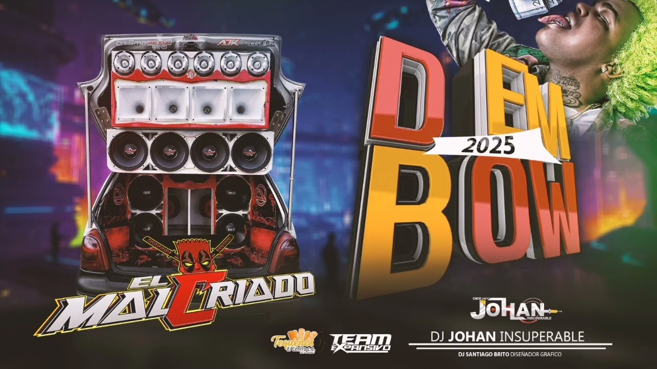 Dembow 2025 - El Malcriado Car Audio - Dj Johan Insuperable