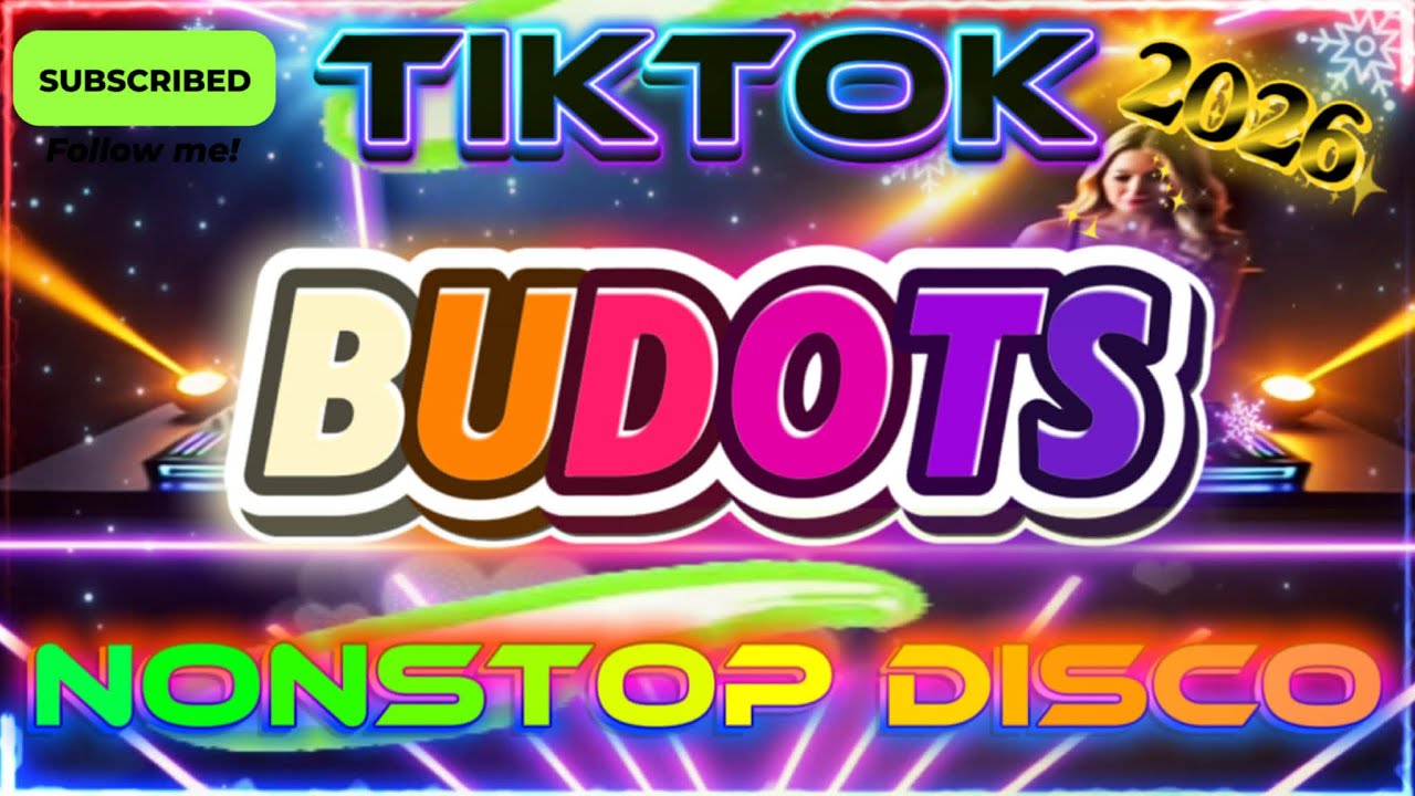 TIKTOK BUDOTS 2026 NONSTOP DISCO