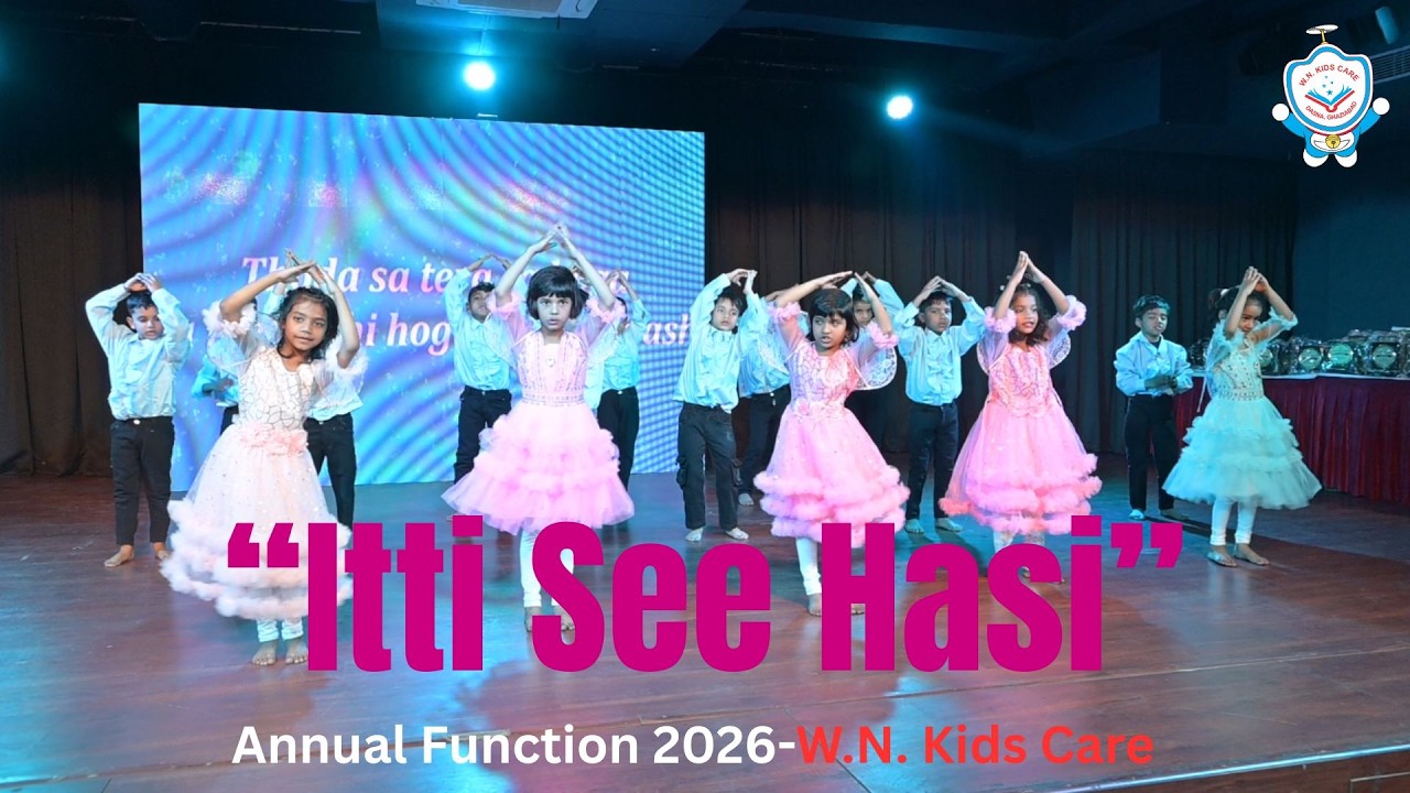 ✨ Itti Si Hasi (Aashiyan) Dance Performance | Annual Function 2026 | W.N. Kids Care