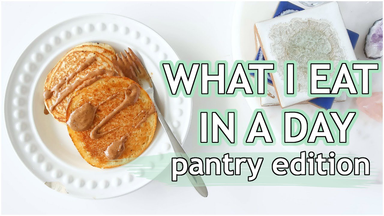 WHAT I EAT IN A DAY: healthy pantry meals