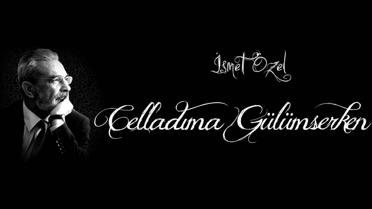 İsmet Özel - Celladıma Gülümserken (Sözleriyle - Lirik Video)