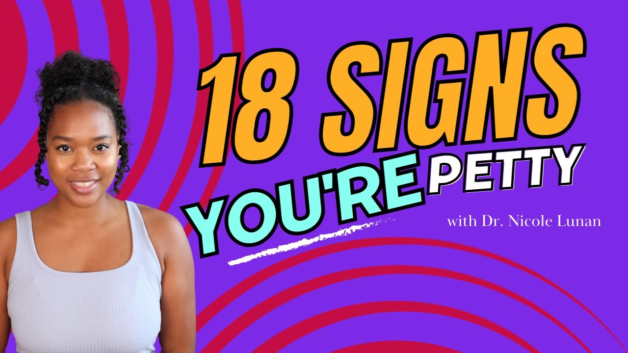 18 Signs You're Petty