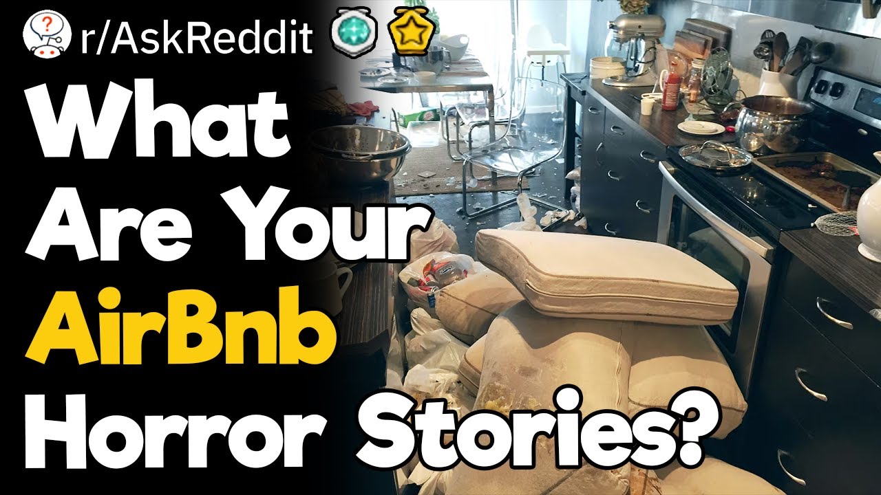 What Are Your AirBnb Horror Stories?