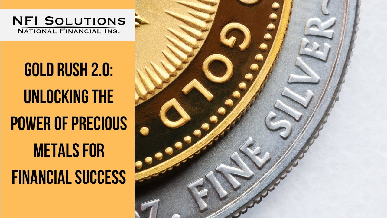 Gold Rush 2.0: Unlocking the Power of Precious Metals for Financial Success