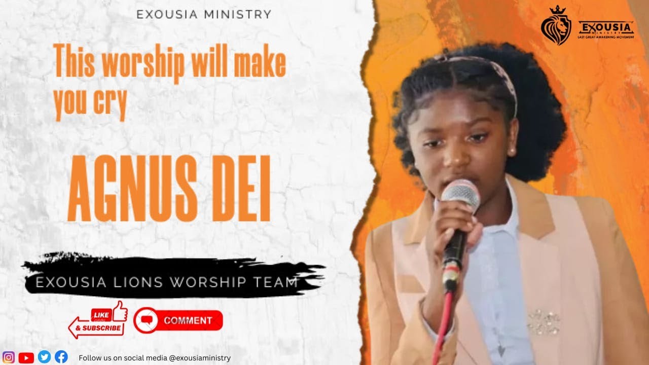 AGNUS DEI | MICHEAL W SMITH | EXOUSIA LIONS WORSHIP TEAM