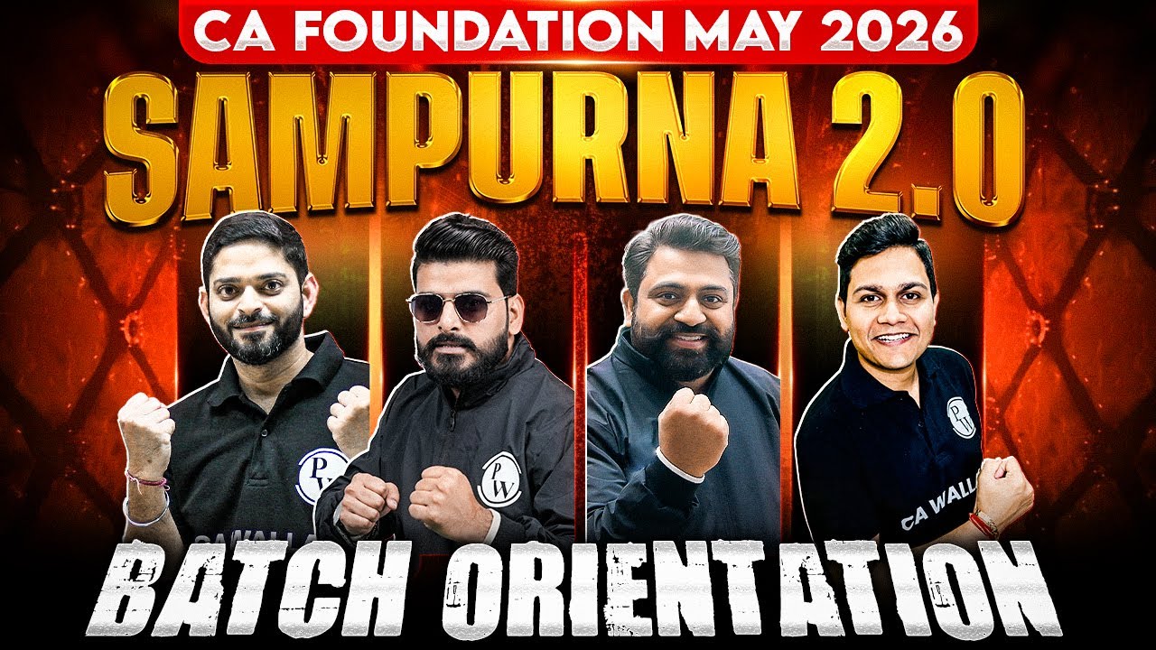 CA Foundation Sampurna 2.0 May 2026 Batch Orientation 🔥🔥
