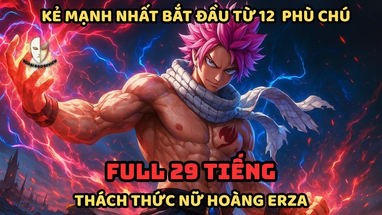🔥TRỌN BỘ🔥:Fairy Tail Fanfic: Kẻ Mạnh Nhất Bắt Đầu Từ Phù Chú