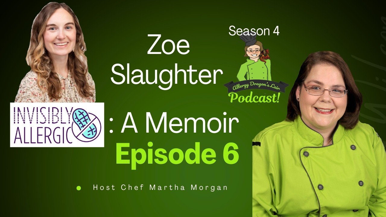 Invisibly Allergic: A Memoir by Zoë Slaughter / Allergy Dragon's Lair Podcast