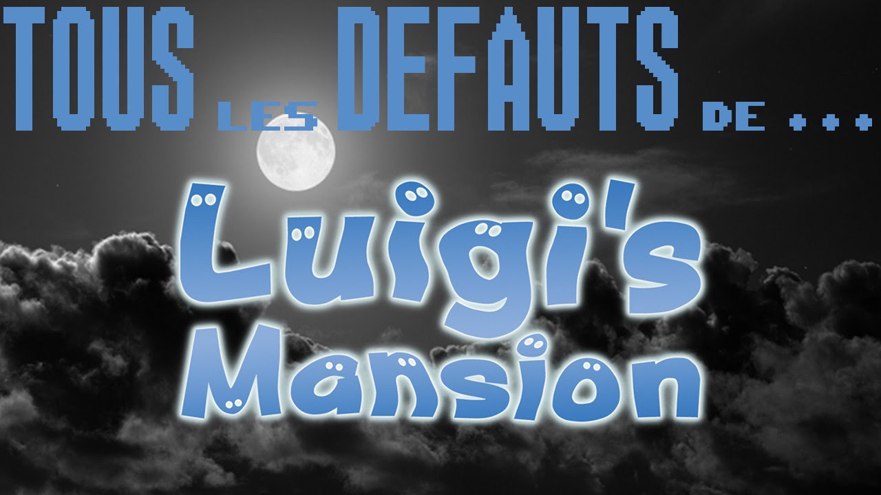 TOUS les D&Eacute;FAUTS de ... Luigi's Mansion