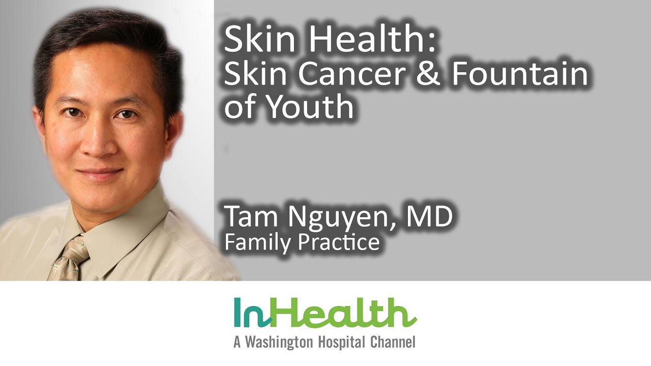 Skin Health: Skin Cancer & Fountain of Youth