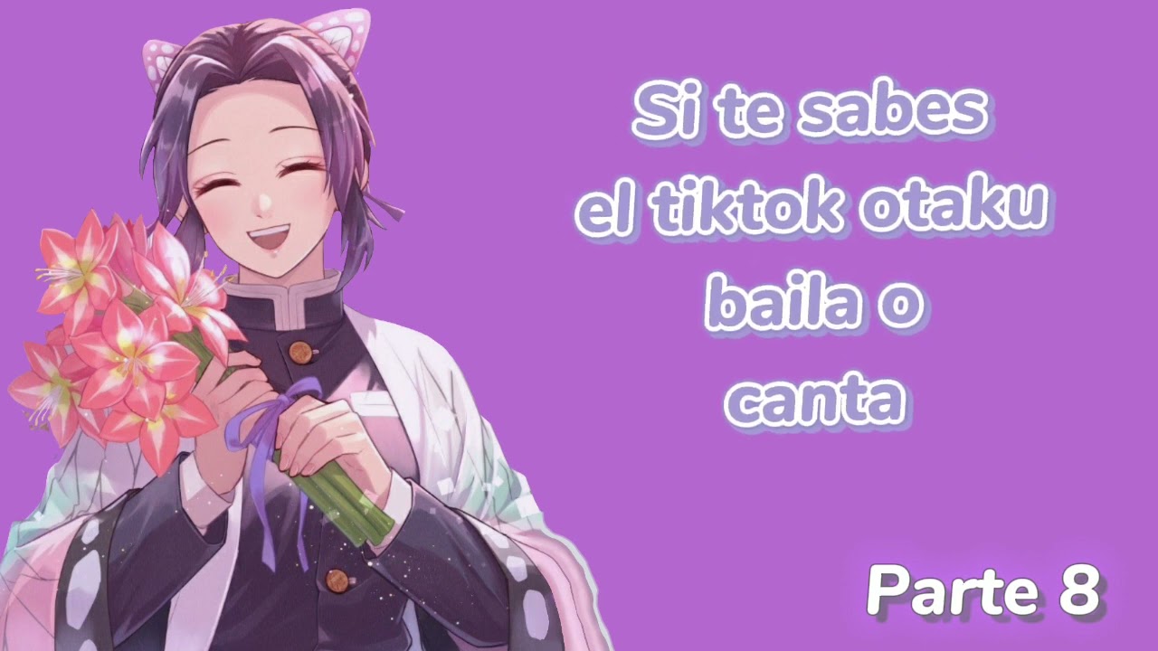 Si te sabes el tiktok otaku baila o canta|Parte 8|