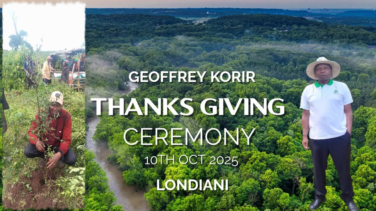 GEOFFREY KORIR   ***   THANKS GIVING CEREMONY AT HOME LONDIANI   *** 10TH OCT 2025