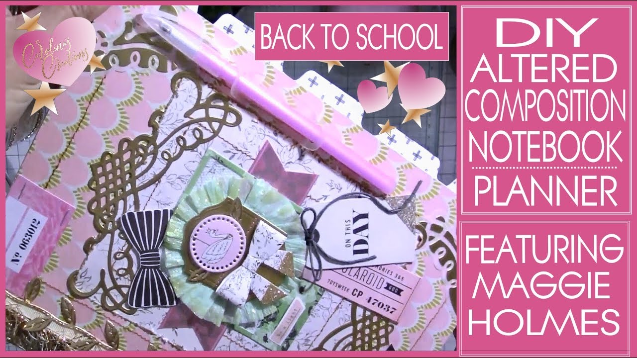 DIY - Altered Composition Notebook Planner Featuring Maggie Holmes - Back to School  Part 1