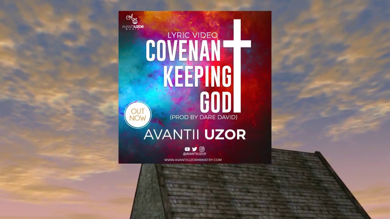 Avantii Uzor - Covenant Keeping God | Gospel music