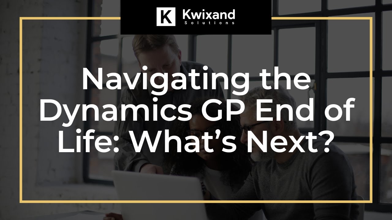 Navigating the Dynamics GP End of Life: What's Next?