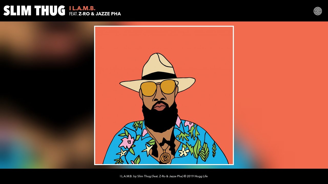 Slim Thug - I L.A.M.B. (feat. Z-Ro & Jazze Pha) (Audio)