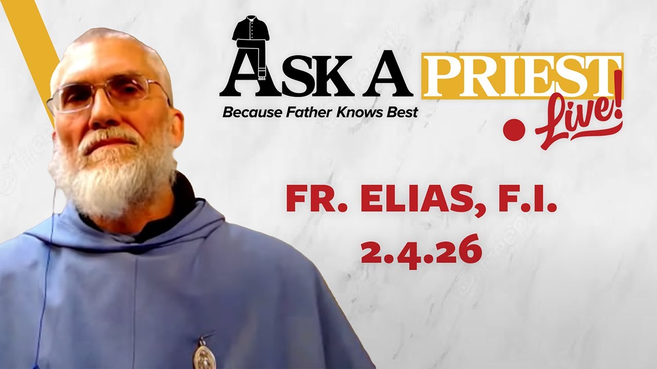 Ask A Priest Live 2/4/26 - Open Q&A with Fr. Elias Mary Mills, F.I.