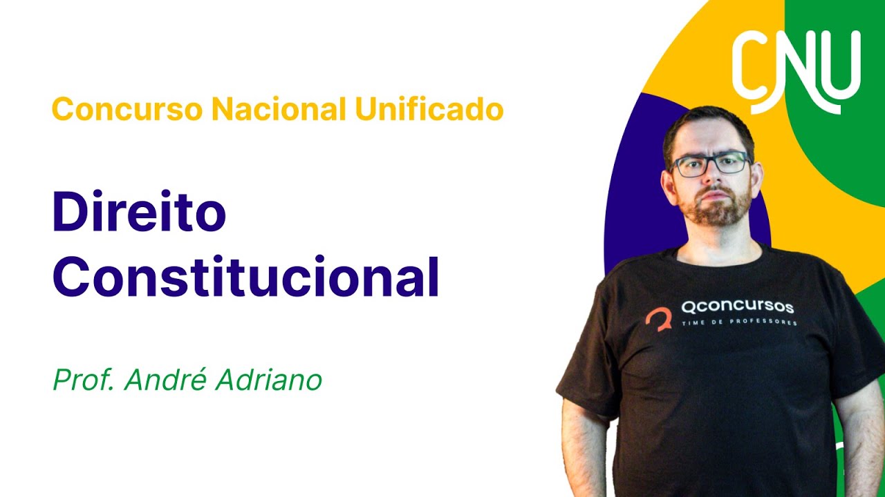 Concurso Nacional Unificado - Aula de Direito Constitucional