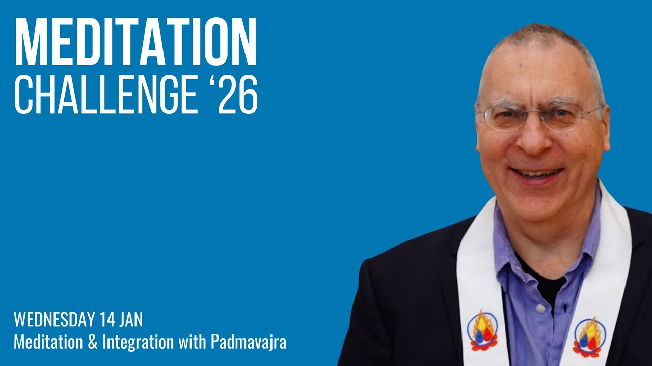 Meditation Challenge '26: Padmavajra's Talk on Integration
