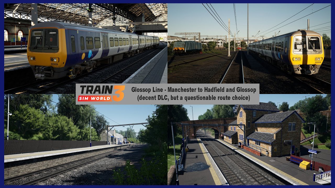 Glossop Line Review ~ Train Sim World 3