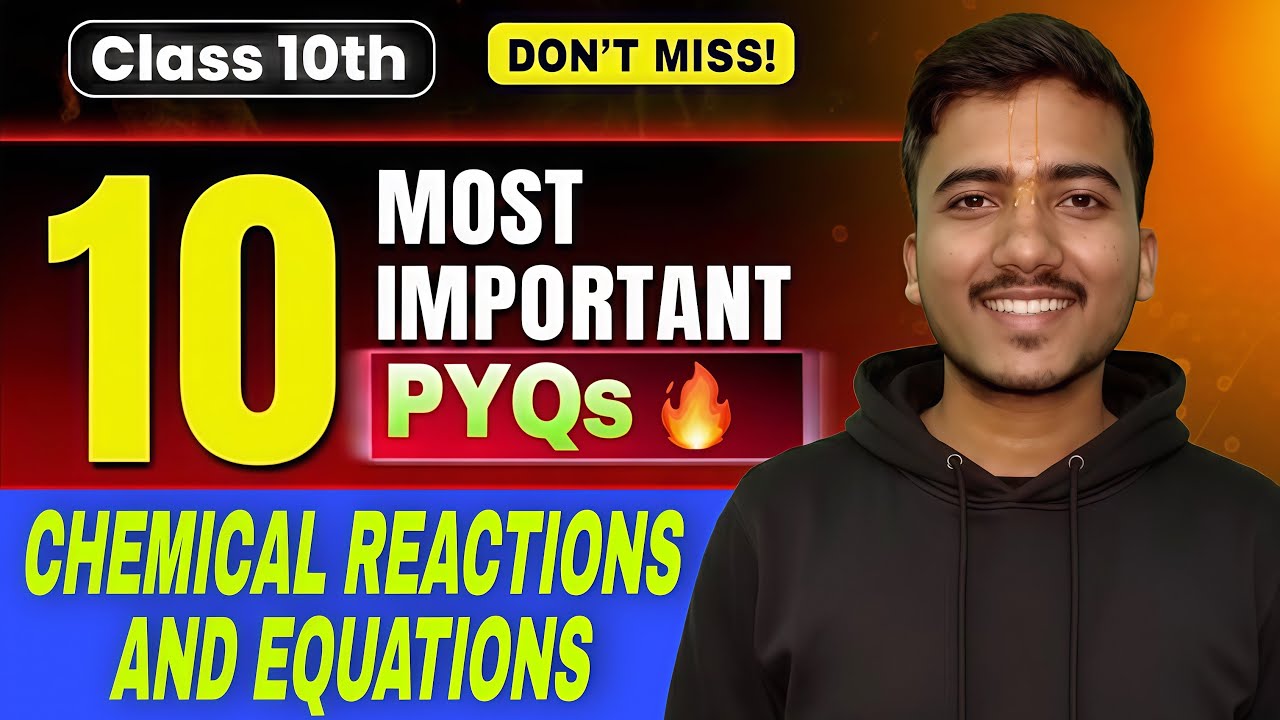 Must-Do PYQs: Chemical Reactions and Equations | Class 10 Chemistry | CBSE Board Exam | Adhyanics