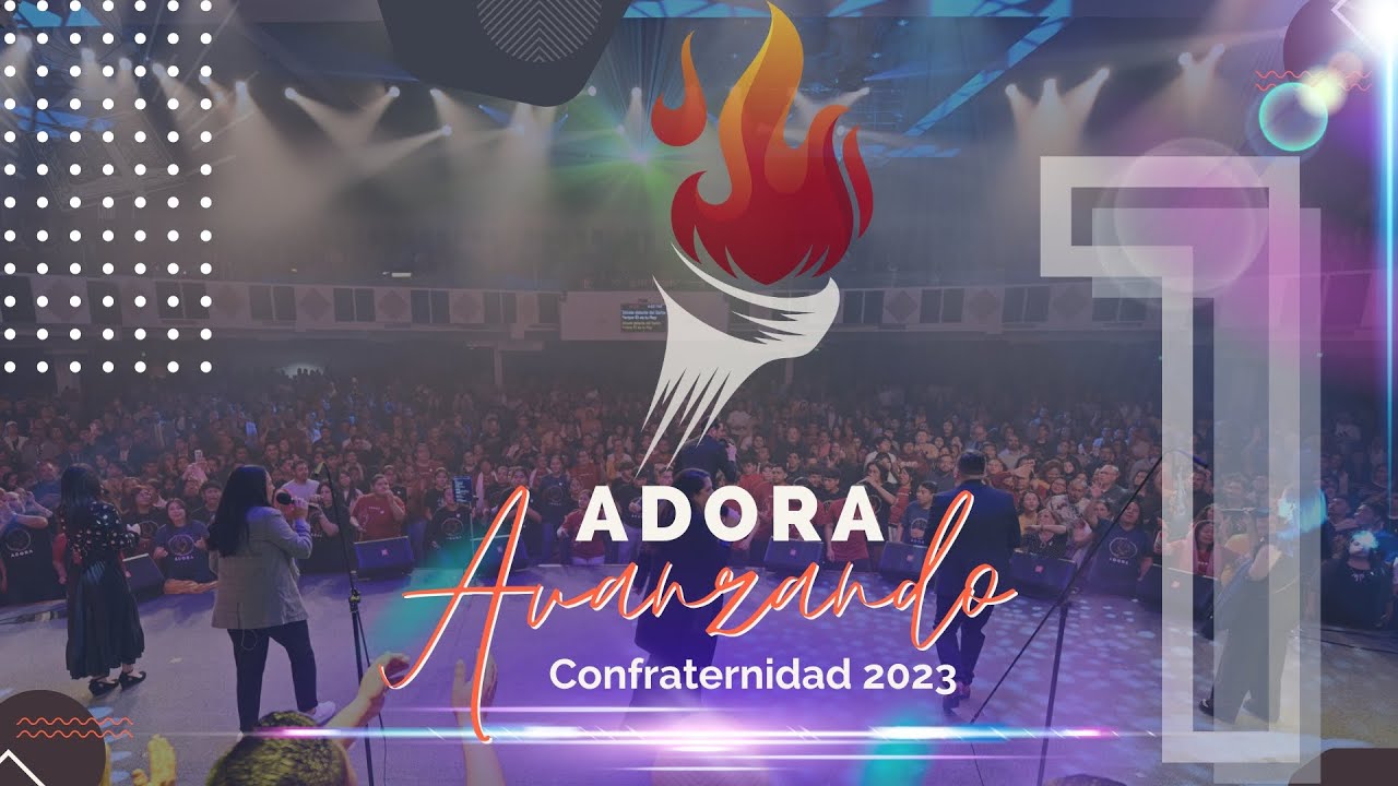 Confraternidad - Avanza hasta Alcanzar 2023. Primer Día
