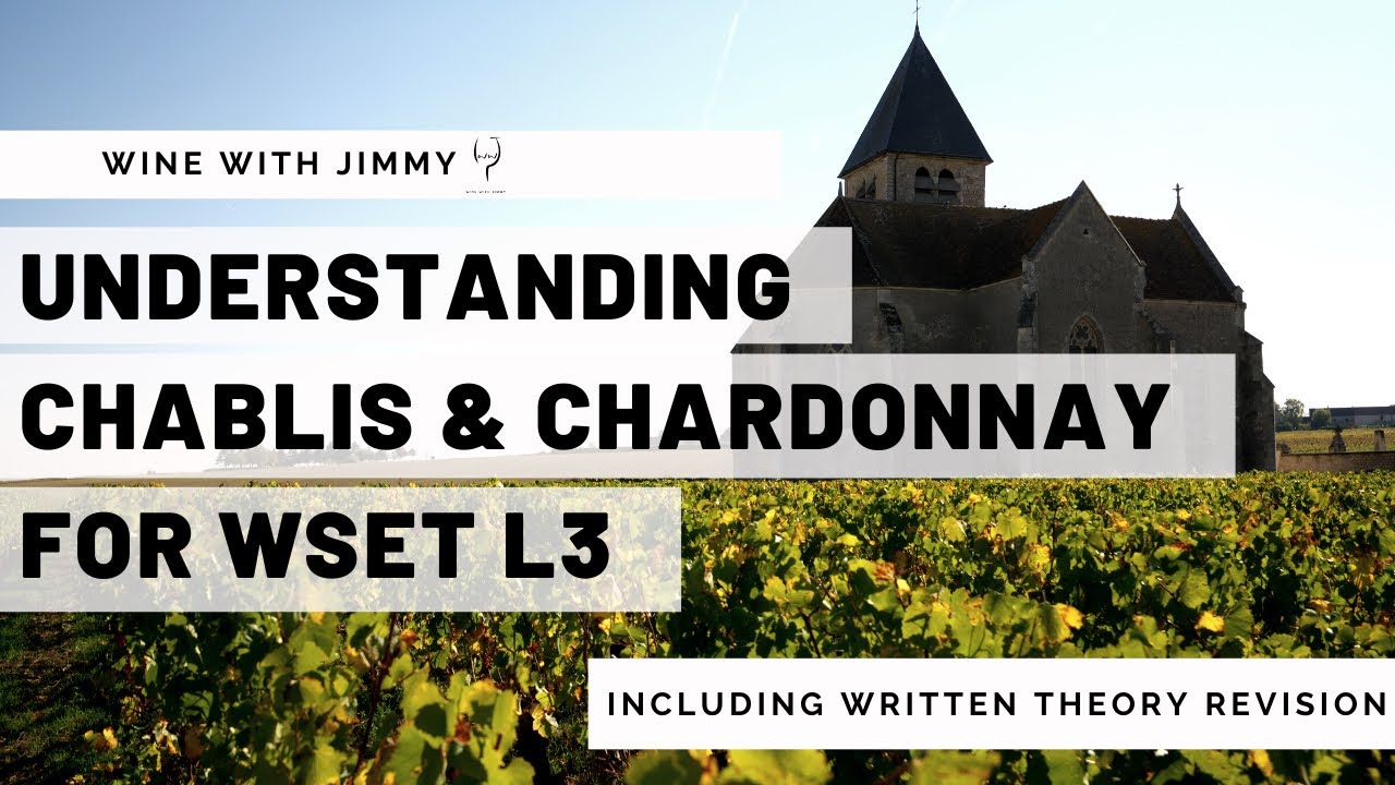 Understanding Chablis and Chardonnay for WSET Level 3